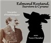 Edmond Rostand, survivre à Cyrano - Théo Théâtre - Salle Plomberie