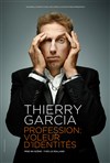 Thierry Garcia dans Profession : voleur d'identités - Comedy Palace