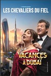 Les Chevaliers du Fiel dans Vacances à Dubaï - Le Prisme - La Halle d'Aurillac