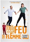 Tout feu tout flemme - L'Azile La Rochelle