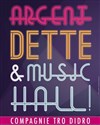 Argent dette et music-hall ! - Théâtre de Poche Graslin