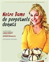 Notre dame de perpétuels donuts - Théâtre Le Lucernaire