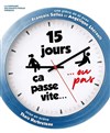 15 jours, ca passe vite... ou pas - La Comédie de la Villette