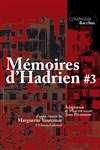 Mémoires d'Hadrien #3 - Théâtre des Corps Saints - salle 2