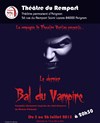 Le dernier bal du vampire - Théâtre du Rempart