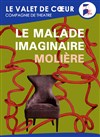 Le malade imaginaire - Théâtre Le Valet de Coeur