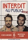 Chicandier et Mathou Cann dans Interdit au public - Spotlight