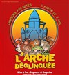 L'arche déglinguée - Théâtre Actuel