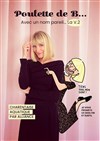 Poulette de B... Avec un nom pareil... - Comédie La Rochelle