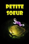 Petite soeur - Théâtre la semeuse