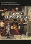 La Passion Selon Saint Jean de Bach - Eglise Saint Louis en l'Île