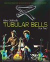 Tubular bells for two - La Cigale
