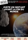 Juste un instant avant la fin du monde - Théâtre du Nord-Ouest