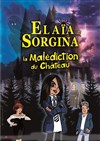 Elaïa Sorgina et la malédiction du château - L'Archange Théâtre