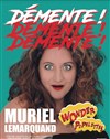 Muriel Lemarquand dans Démente ! - Théâtre l'Inox