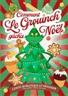 Comment le Grouinch gâcha Noël - Palais du Rire