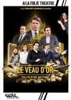 Le veau d'or - A La Folie Théâtre - Grande Salle