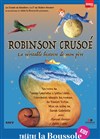 Robinson Crusoé, la véritable histoire de mon père - Théâtre La Boussole - grande salle