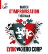 Match impro théâtrale Lyon vs Hero Corp - Transbordeur
