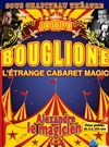 L'étrange cabaret magic présente la magic parade Bouglione - Chapiteau Cirque