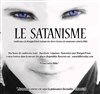 Le Satanisme - Théâtre de la Main d'Or
