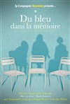 Du Bleu Dans la Mémoire - Théâtre Le Fil à Plomb