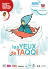 Les Yeux de Taqqi - Théâtre La Luna 