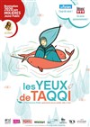 Les Yeux de Taqqi - Théâtre La Luna - Salle 1