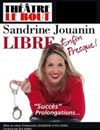 Sandrine Jouanin dans Libre... enfin presque ! - Théâtre Le Bout