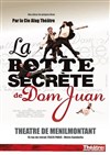 La Botte Secrète de Dom Juan - Théâtre de Ménilmontant - Salle Guy Rétoré