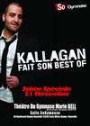 Kallagan dans Kallagan Fait Son Best-Of pour le 31 - SoGymnase au Théatre du Gymnase Marie Bell