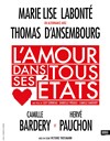 L'amour dans tous ses états - Théâtre Tristan Bernard