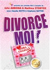 Divorce moi ! - Théâtre Daudet