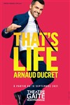 Arnaud Ducret dans That's Life - Gaité Montparnasse