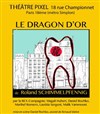 Le Dragon d'Or - Théâtre Pixel