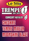 Cheshire + Tendre mixeur + Moonshine blast - Le Silo