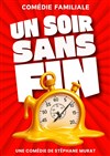 Un soir sans fin ! - Théâtre des Chartrons