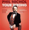 Phil Nichol dans Phil Nichol says Your Wrong - La Chapelle des Lombards