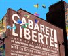Cabaret Liberté ! - Le Théâtre de Poche Montparnasse - Le Petit Poche