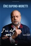 Eric Dupond-Moretti dans J'ai dit oui ! - L'Embarcadère