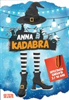 Anna Kadabra - L'Archange Théâtre