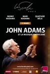 John Adams et la musique américaine - La Scala Paris - Grande Salle