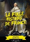 La folle histoire de France - La Comédie des Suds