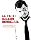 Stéphane Cauderan dans Le petit râleur bordelais - Galerie 23