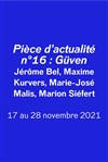Pièce d'actualité n°16 : Güven - Théâtre de la Commune
