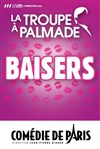 La Troupe à Palmade dans Baisers - Comédie de Paris