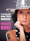 Virginie Broz dans Il en faut peu pour être anxieux ! - Théatre de la comédie de la passerelle