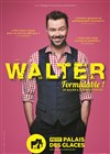Walter dans Formidable ! - Petit Palais des Glaces