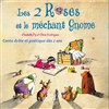 Les 2 roses et le méchant gnome - Théâtre de l'Embellie