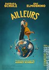 Ailleurs - La Comédie des Champs Elysées